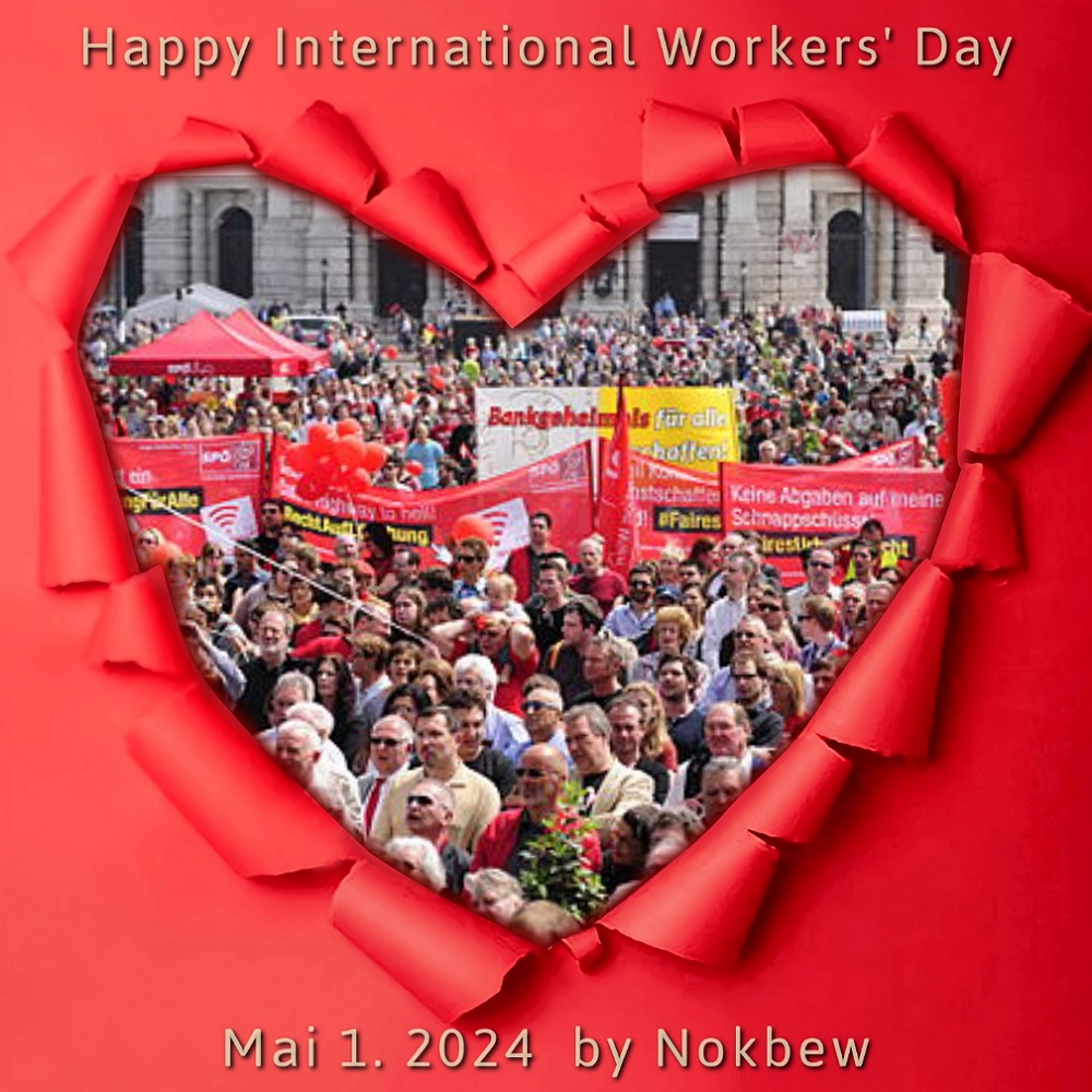May 1. 2024 – Happy International Workers‘ Day
